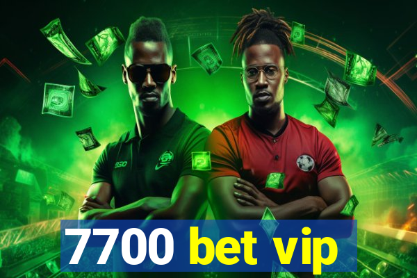7700 bet vip